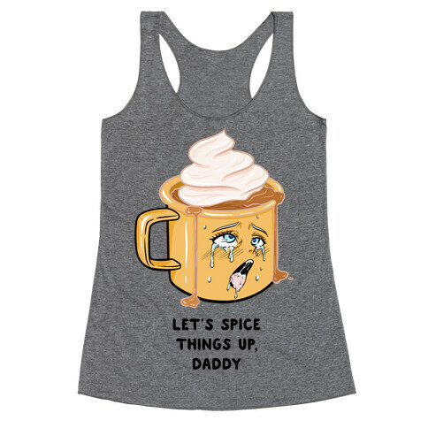 Let's Spice Things Up Daddy Racerback Tank Top