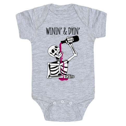 Winin' & Dyin' Drinking Skeleton Baby One-Piece