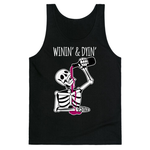 Winin' & Dyin' Drinking Skeleton Tank Top