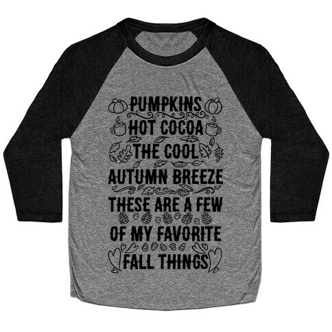 Pumpkins, Hot Cocoa The Cool Autumn Breeze, These Are A Few Of My Favorite Fall Things  Baseball Tee