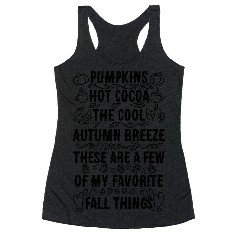 Pumpkins, Hot Cocoa The Cool Autumn Breeze, These Are A Few Of My Favorite Fall Things  Racerback Tank Top