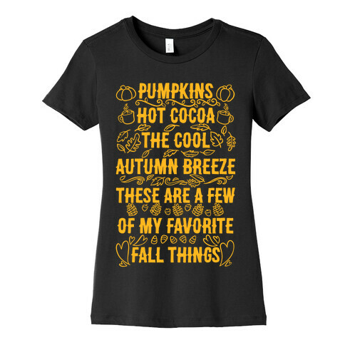 Pumpkins, Hot Cocoa The Cool Autumn Breeze, These Are A Few Of My Favorite Fall Things  Womens T-Shirt