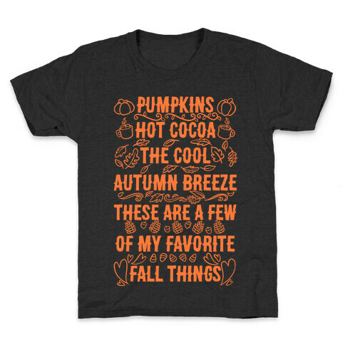 Pumpkins, Hot Cocoa The Cool Autumn Breeze, These Are A Few Of My Favorite Fall Things  Kids T-Shirt