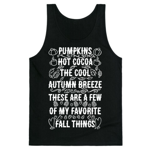 Pumpkins, Hot Cocoa The Cool Autumn Breeze, These Are A Few Of My Favorite Fall Things  Tank Top