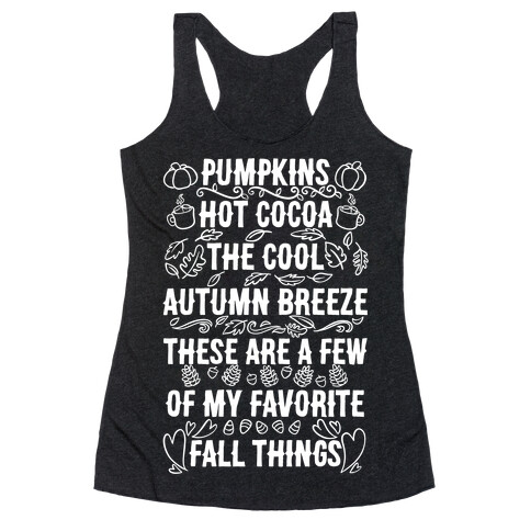 Pumpkins, Hot Cocoa The Cool Autumn Breeze, These Are A Few Of My Favorite Fall Things  Racerback Tank Top