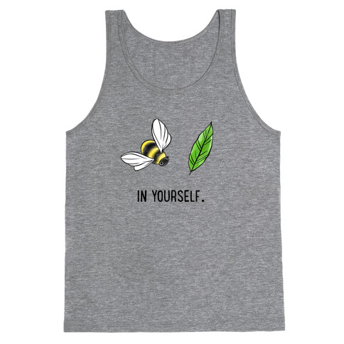 Bee Leaf In Yourself Tank Top