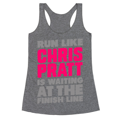 Run Like Chris Pratt is Waiting Racerback Tank Top