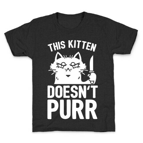 This Kitten Doesn't Purr Kids T-Shirt