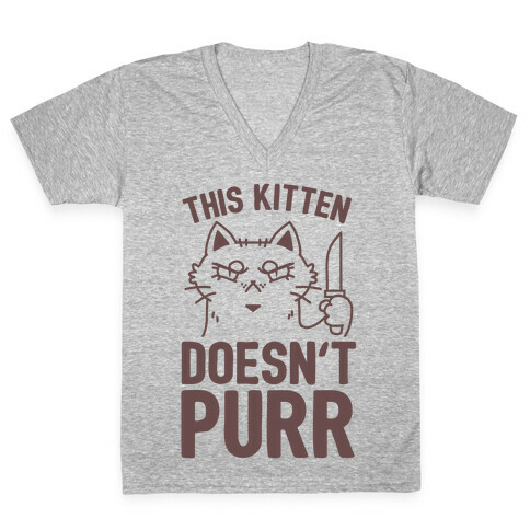This Kitten Doesn't Purr V-Neck Tee Shirt