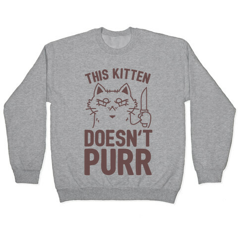 This Kitten Doesn't Purr Pullover