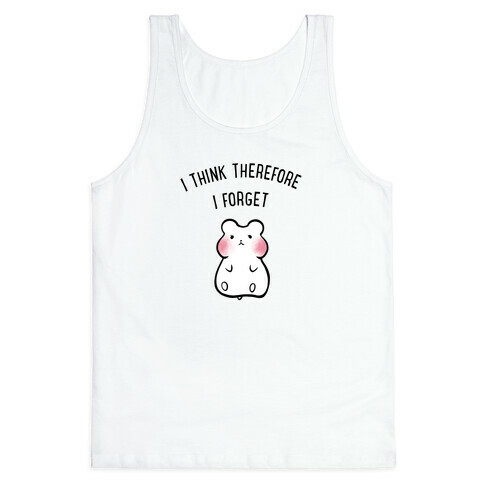 I Think Therefore I Forget Tank Top