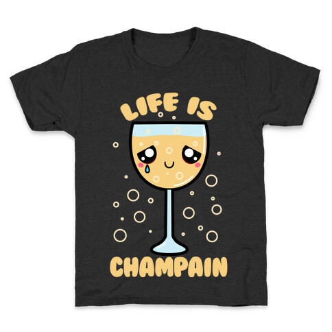 Life Is ChamPAIN Kids T-Shirt