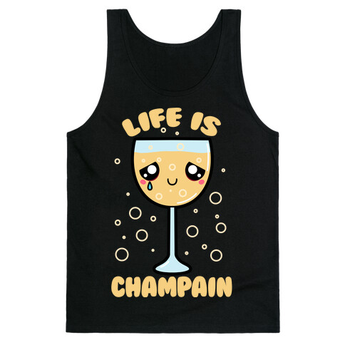 Life Is ChamPAIN Tank Top