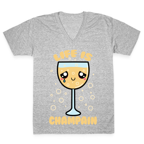 Life Is ChamPAIN V-Neck Tee Shirt