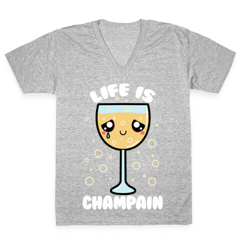 Life Is ChamPAIN V-Neck Tee Shirt