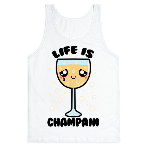 Life Is ChamPAIN Tank Top