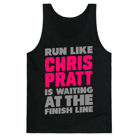 Run Like Chris Pratt is Waiting Tank Top