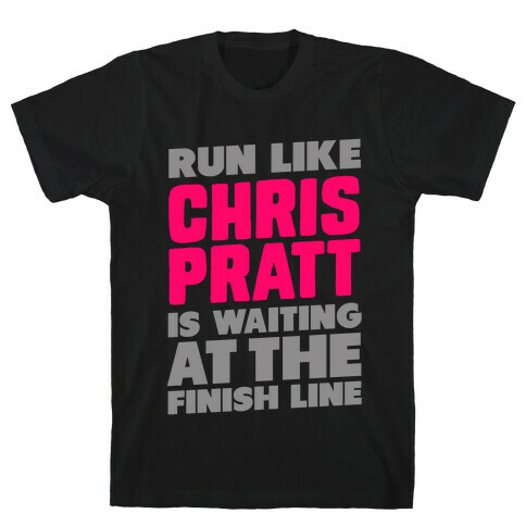 Run Like Chris Pratt is Waiting T-Shirt
