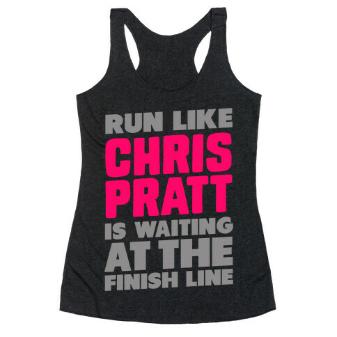 Run Like Chris Pratt is Waiting Racerback Tank Top