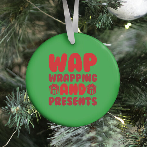 WAP Wrapping and Presents Parody Ornament