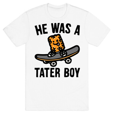 He Was A Tater Boy Parody T-Shirt