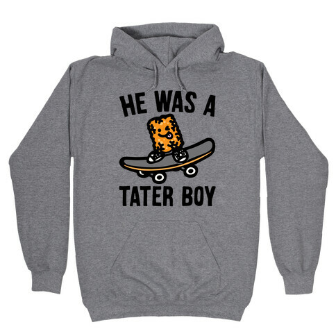 He Was A Tater Boy Parody Hooded Sweatshirt