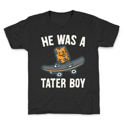 He Was A Tater Boy Parody White Print Kids T-Shirt