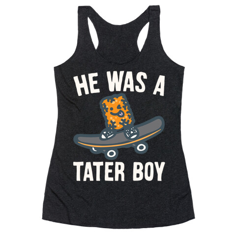 He Was A Tater Boy Parody White Print Racerback Tank Top