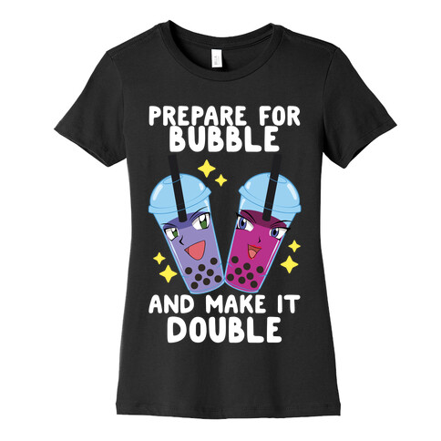 Prepare For Bubble And Make It Double Womens T-Shirt