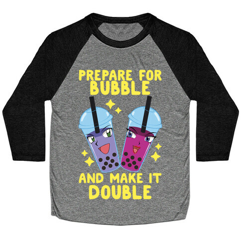 Prepare For Bubble And Make It Double Baseball Tee