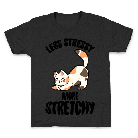 Less Stressy More Stretchy Kids T-Shirt