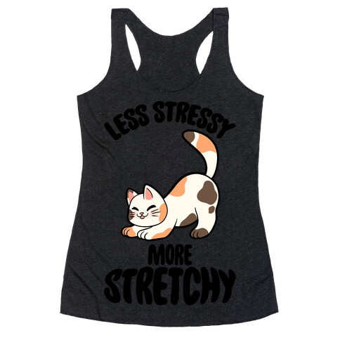 Less Stressy More Stretchy Racerback Tank Top