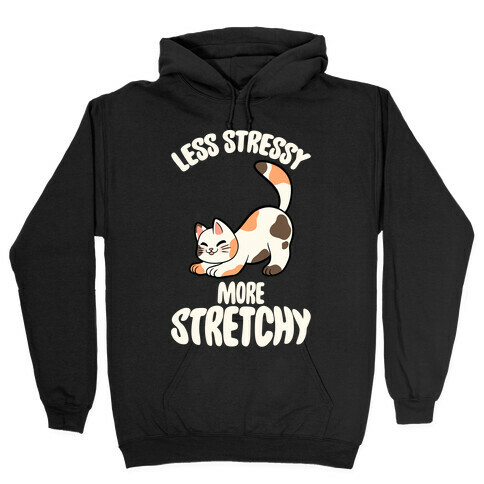 Less Stressy More Stretchy Hooded Sweatshirt