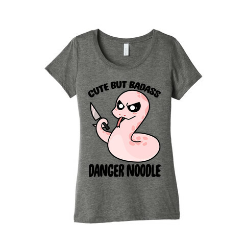 Cute But Baddass Danger Noodle Womens T-Shirt