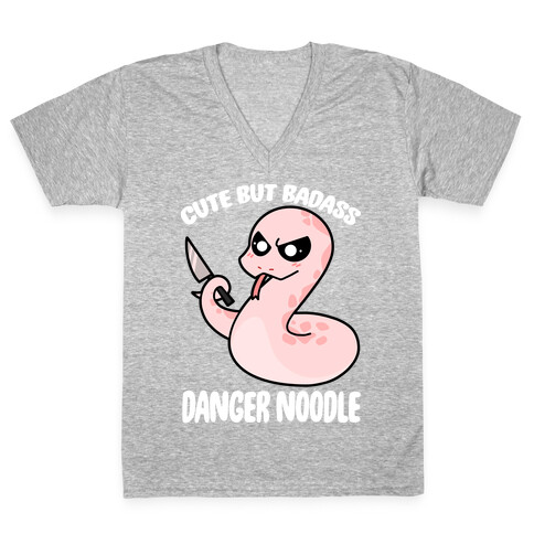 Cute But Baddass Danger Noodle V-Neck Tee Shirt