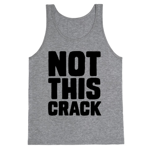Not This Crack Tank Top