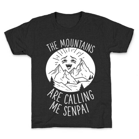 The Mountains Are Calling Me Senpai Kids T-Shirt