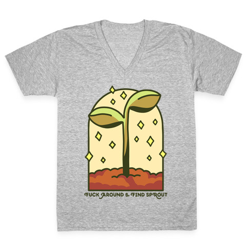 F*** Around And Find Sprout V-Neck Tee Shirt