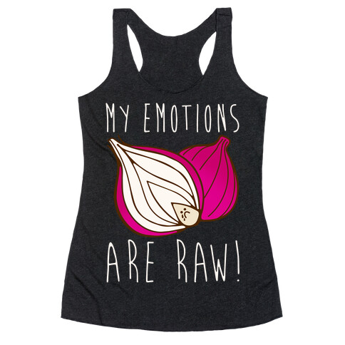 My Emotions Are Raw Onion Parody White Print Racerback Tank Top