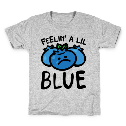 Feelin' A Lil Blue Blueberry Pun Kids T-Shirt