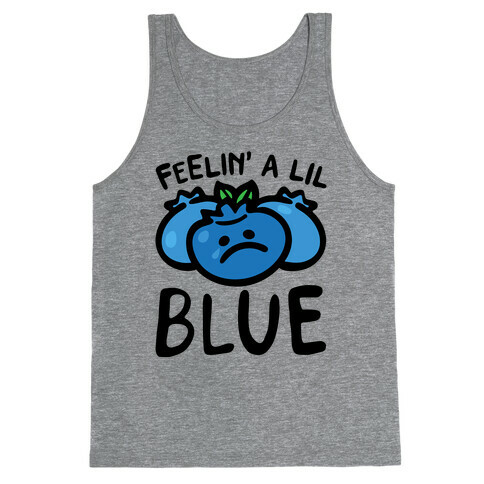 Feelin' A Lil Blue Blueberry Pun Tank Top