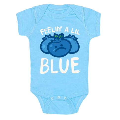 Feelin' A Lil Blue Blueberry Pun White Pun Baby One-Piece