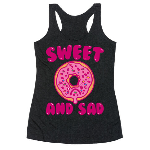 Sweet And Sad Donut Parody White Print Racerback Tank Top