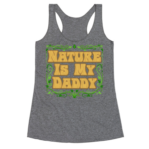 Nature Is My Daddy Racerback Tank Top