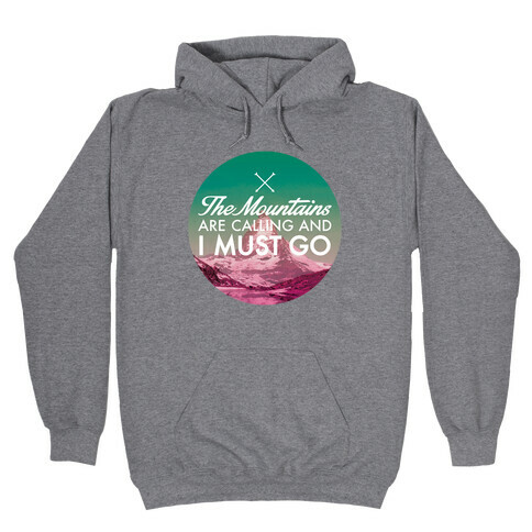 The Mountains Are Calling Hooded Sweatshirt