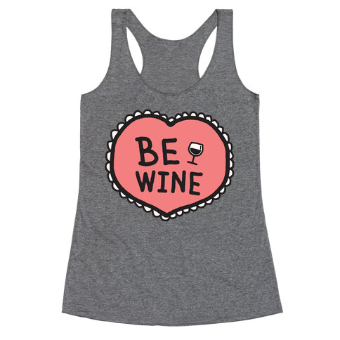 Be Wine Racerback Tank Top