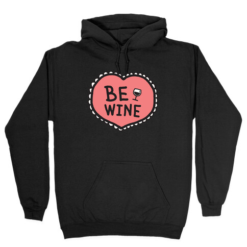 Be Wine Hooded Sweatshirt