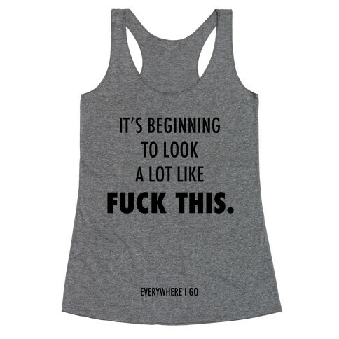It's Beginning to Look a Lot Like F*** This Racerback Tank Top