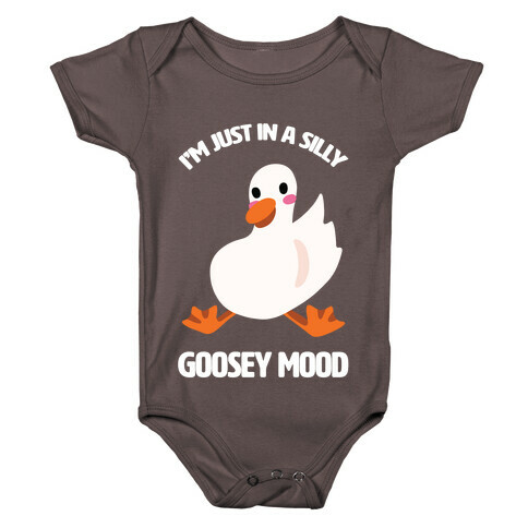 I'm Just in a Silly Goosey Mood Baby One-Piece