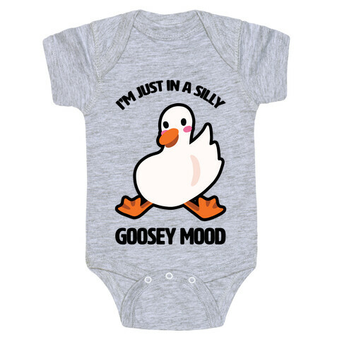 I'm Just in a Silly Goosey Mood Baby One-Piece